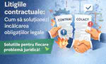 Litigiile contractuale: Cum să soluționezi încalcarea obligațiilor legale
