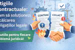 Litigiile contractuale: Cum să soluționezi încalcarea obligațiilor legale